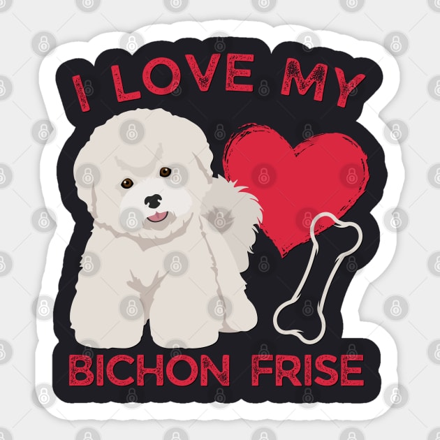 Cute valentine puppy Bichon Frise Life is better with my dogs My dog is my valentine Sticker by BoogieCreates